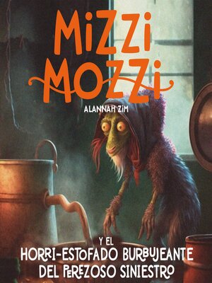cover image of Mizzi Mozzi y el Horri-Estofado Burbujeante del Perezoso Siniestro